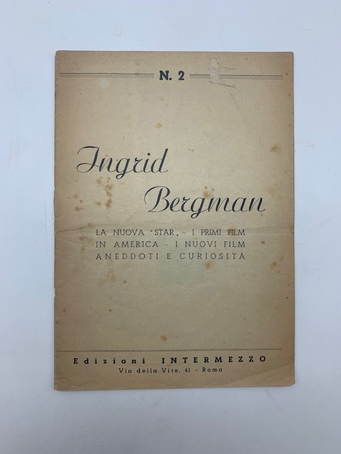 Ingrid Bergman. La nuova star, i primi film in America, i nuovi film, aneddoti e curiosità